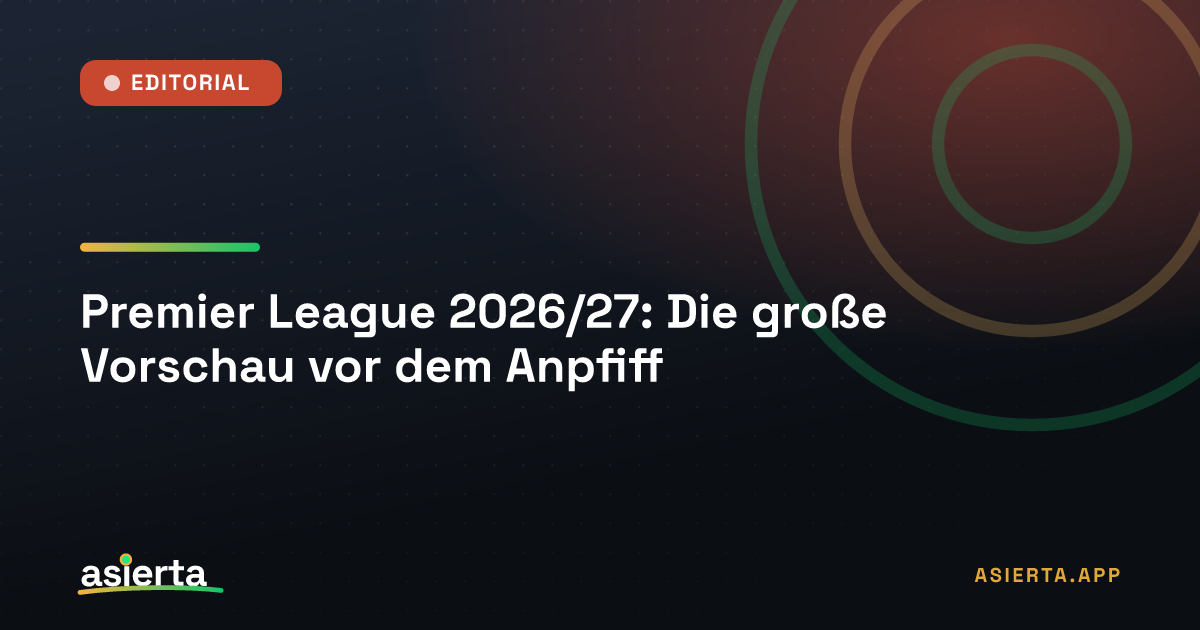 Premier League 2026/27: Die große Vorschau vor dem Anpfiff
