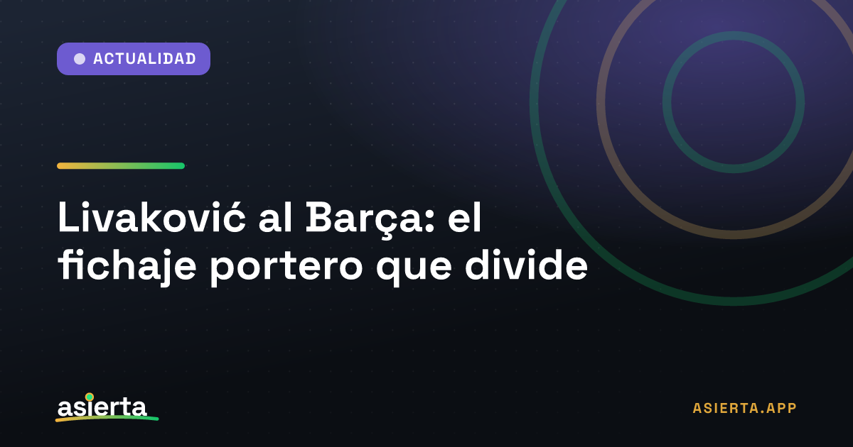Livaković al Barça: el fichaje portero que divide