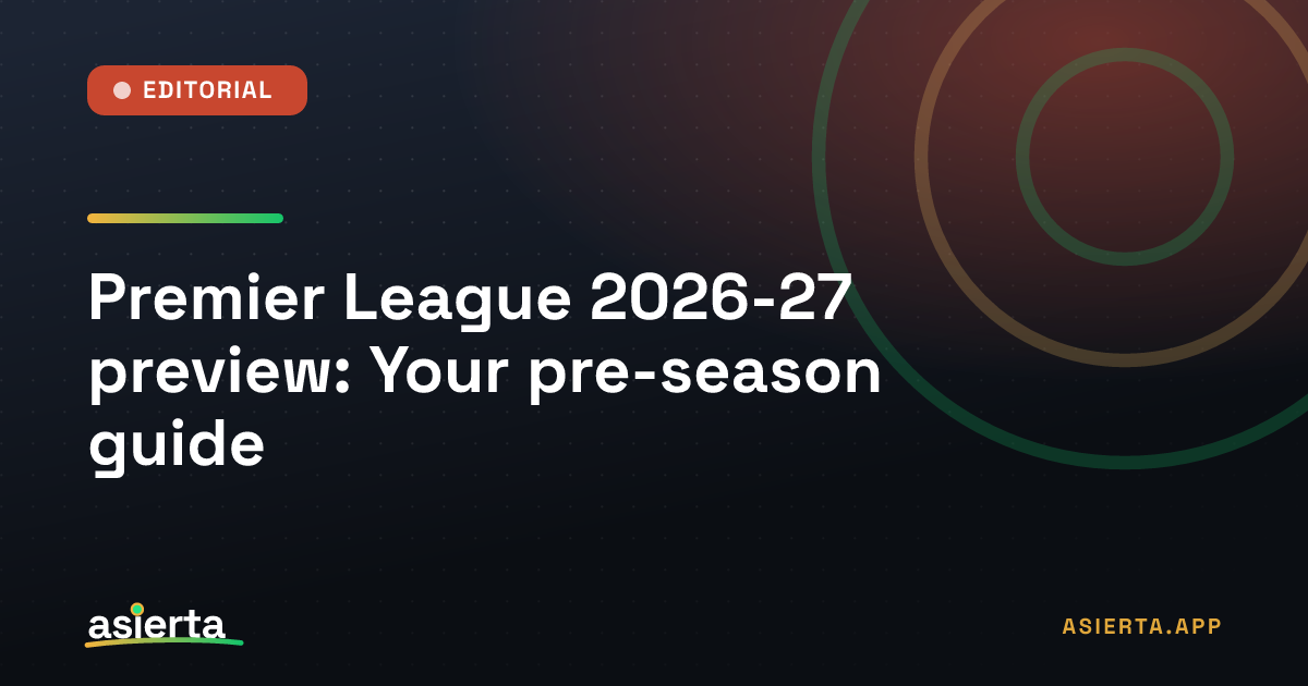 Premier League 2026-27 preview: Your pre-season guide