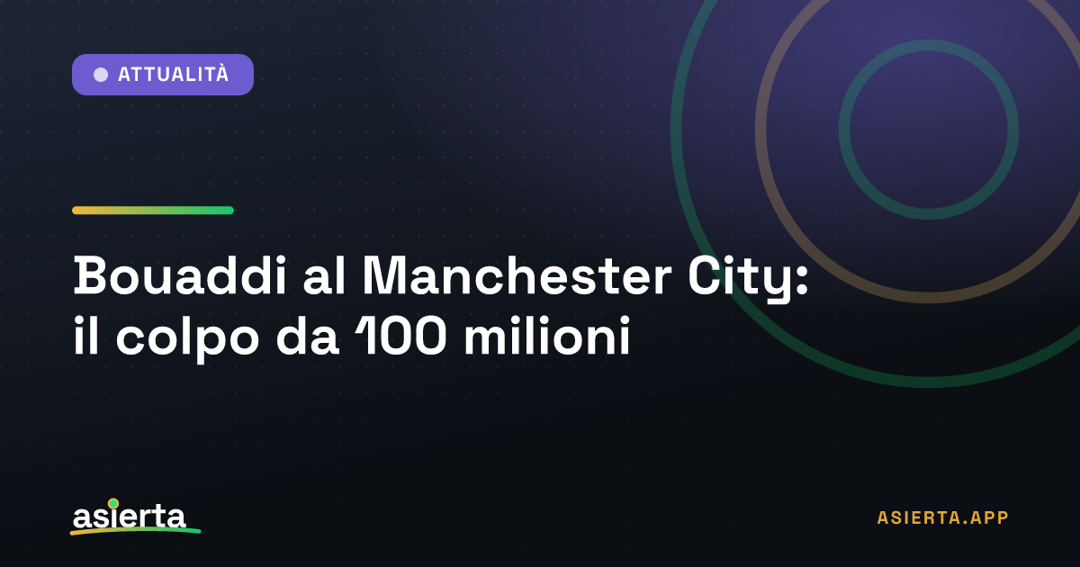 Bouaddi al Manchester City: il colpo da 100 milioni