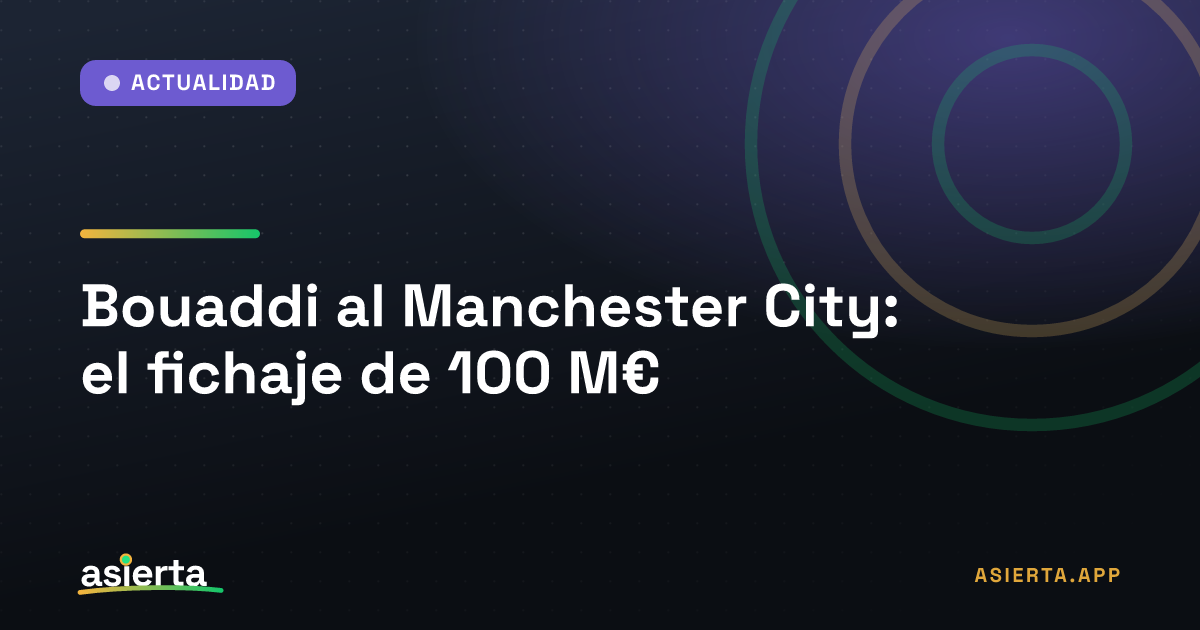Bouaddi al Manchester City: el fichaje de 100 M€